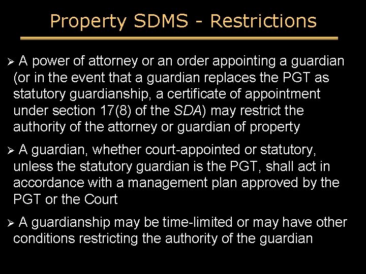 Property SDMS - Restrictions A power of attorney or an order appointing a guardian