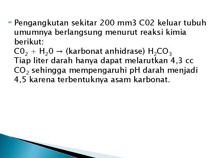  Pengangkutan sekitar 200 mm 3 C 02 keluar tubuh umumnya berlangsung menurut reaksi