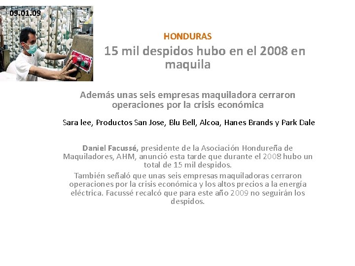 09. 01. 09 HONDURAS 15 mil despidos hubo en el 2008 en maquila Además