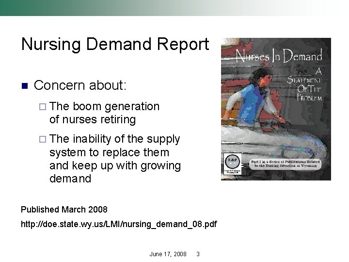 Nursing Demand Report n Concern about: ¨ The boom generation of nurses retiring ¨