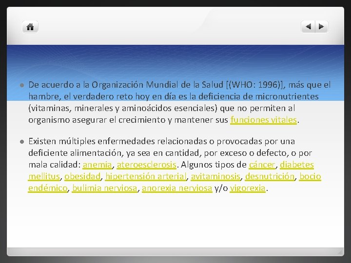 l De acuerdo a la Organización Mundial de la Salud [(WHO: 1996)], más que