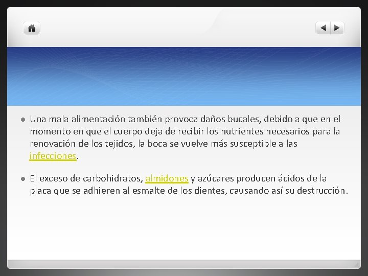 l Una mala alimentación también provoca daños bucales, debido a que en el momento l Una mala alimentación también provoca daños bucales, debido a que en el momento
