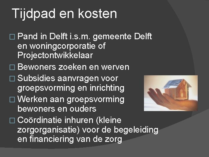 Tijdpad en kosten � Pand in Delft i. s. m. gemeente Delft en woningcorporatie