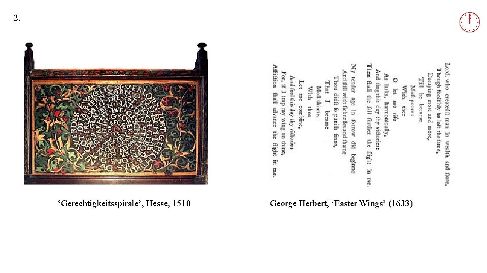  2. ‘Gerechtigkeitsspirale’, Hesse, 1510 George Herbert, ‘Easter Wings’ (1633) 