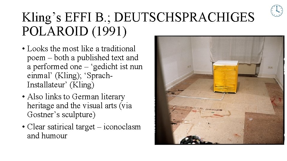 Kling’s EFFI B. ; DEUTSCHSPRACHIGES POLAROID (1991) • Looks the most like a traditional