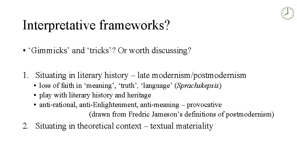 Interpretative frameworks? • ‘Gimmicks’ and ‘tricks’? Or worth discussing? 1. Situating in literary history