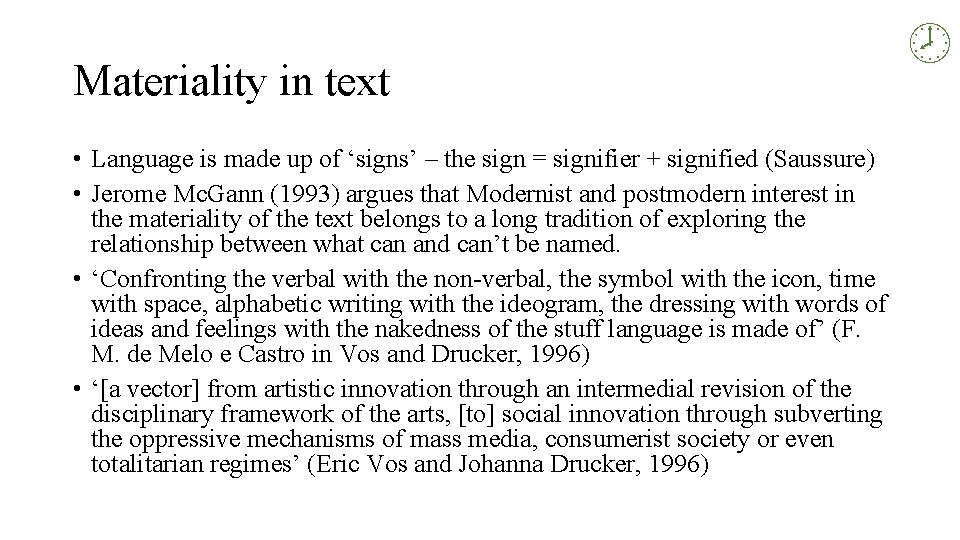 Materiality in text • Language is made up of ‘signs’ – the sign =