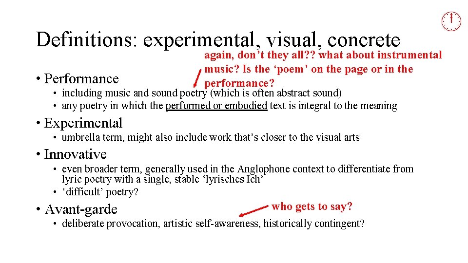 Definitions: experimental, visual, concrete • Performance again, don’t they all? ? what about instrumental