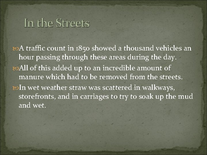 In the Streets A traffic count in 1850 showed a thousand vehicles an hour