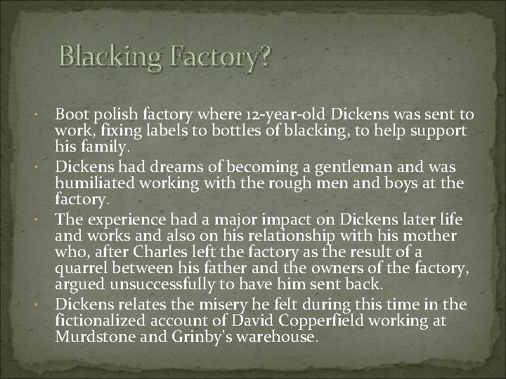 Blacking Factory? Boot polish factory where 12 -year-old Dickens was sent to work, fixing