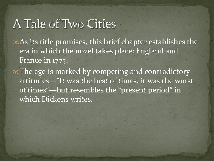 A Tale of Two Cities As its title promises, this brief chapter establishes the