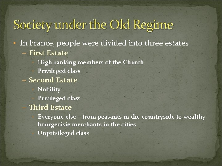 Society under the Old Regime • In France, people were divided into three estates