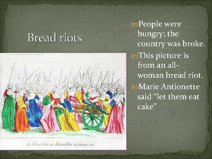  People were Bread riots hungry; the country was broke. This picture is from