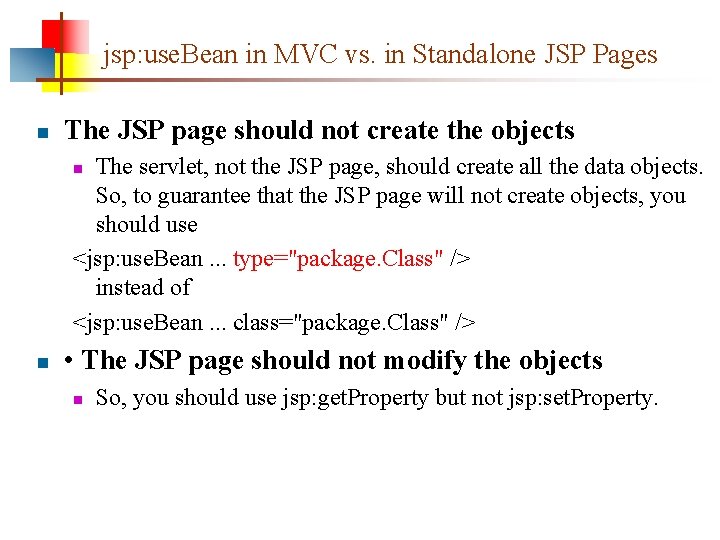 jsp: use. Bean in MVC vs. in Standalone JSP Pages n The JSP page