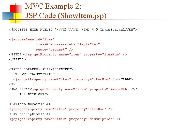 MVC Example 2: JSP Code (Show. Item. jsp) <!DOCTYPE HTML PUBLIC "-//W 3 C//DTD