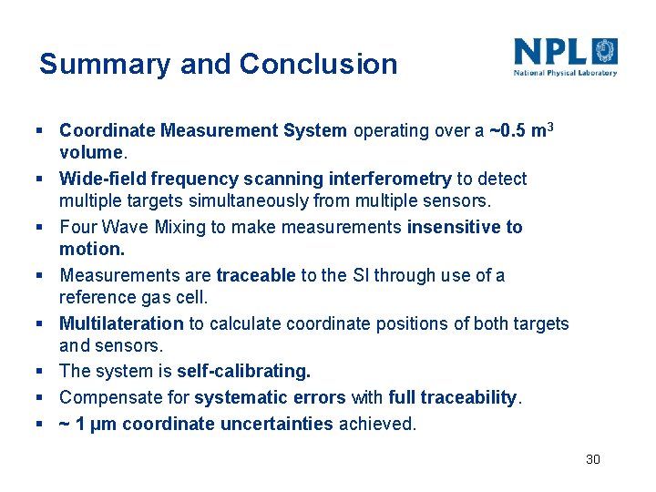 Summary and Conclusion § Coordinate Measurement System operating over a ~0. 5 m 3