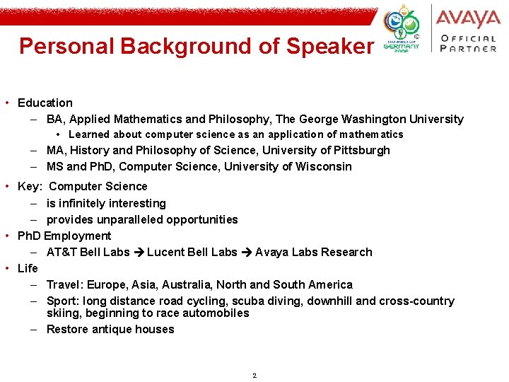 Personal Background of Speaker • Education – BA, Applied Mathematics and Philosophy, The George Personal Background of Speaker • Education – BA, Applied Mathematics and Philosophy, The George