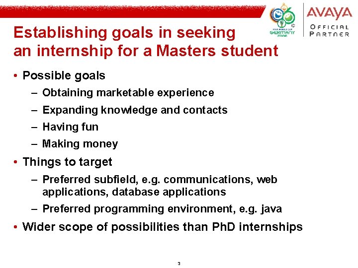 Establishing goals in seeking an internship for a Masters student • Possible goals – Establishing goals in seeking an internship for a Masters student • Possible goals –