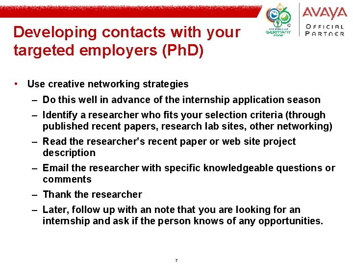 Developing contacts with your targeted employers (Ph. D) • Use creative networking strategies – Developing contacts with your targeted employers (Ph. D) • Use creative networking strategies –