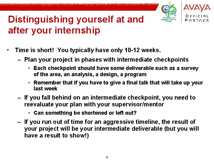 Distinguishing yourself at and after your internship • Time is short! You typically have Distinguishing yourself at and after your internship • Time is short! You typically have