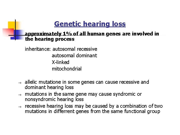 Genetic hearing loss approximately 1% of all human genes are involved in the hearing