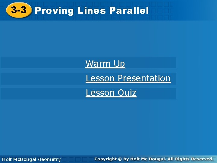 3 -3 Proving. Lines. Parallel Warm Up Lesson Presentation Lesson Quiz Holt Geometry Holt