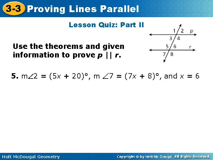 3 -3 Proving Lines Parallel Lesson Quiz: Part II Use theorems and given information
