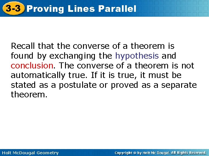 3 -3 Proving Lines Parallel Recall that the converse of a theorem is found