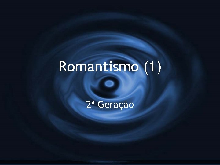 Romantismo (1) 2ª Geração 