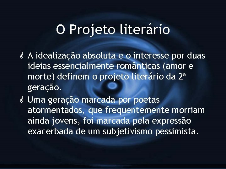 O Projeto literário G A idealização absoluta e o interesse por duas ideias essencialmente