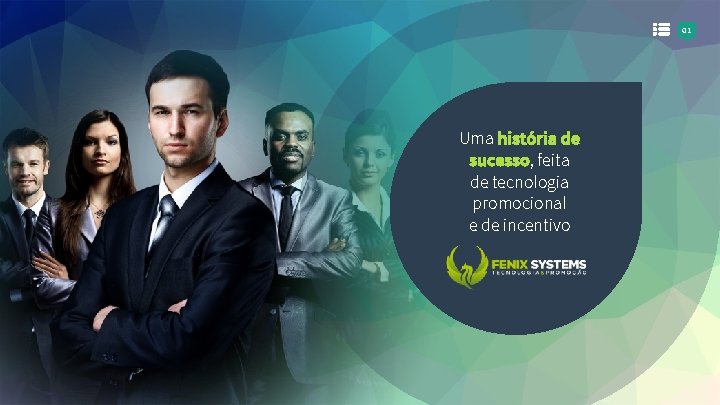 01 Uma história de sucesso, feita de tecnologia promocional e de incentivo 