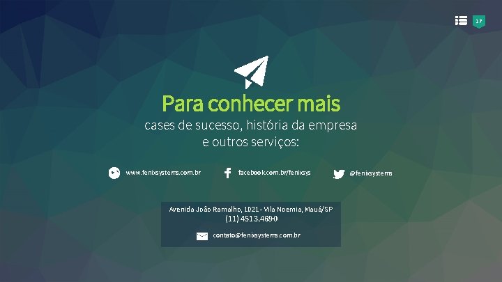 17 Para conhecer mais cases de sucesso, história da empresa e outros serviços: www.