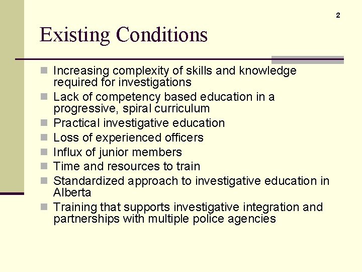 2 Existing Conditions n Increasing complexity of skills and knowledge n n n n