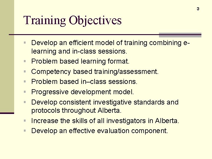 3 Training Objectives § Develop an efficient model of training combining e§ § §