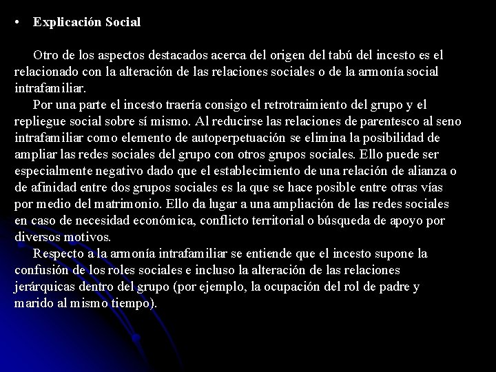  • Explicación Social Otro de los aspectos destacados acerca del origen del tabú