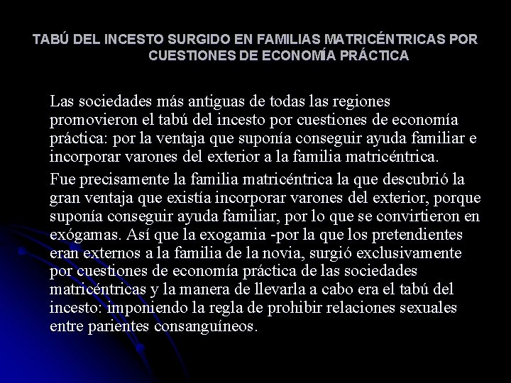 TABÚ DEL INCESTO SURGIDO EN FAMILIAS MATRICÉNTRICAS POR CUESTIONES DE ECONOMÍA PRÁCTICA Las sociedades