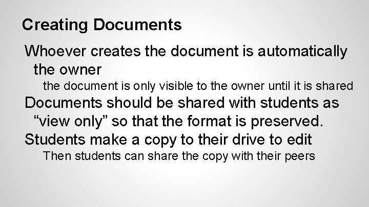 Creating Documents Whoever creates the document is automatically the owner the document is only