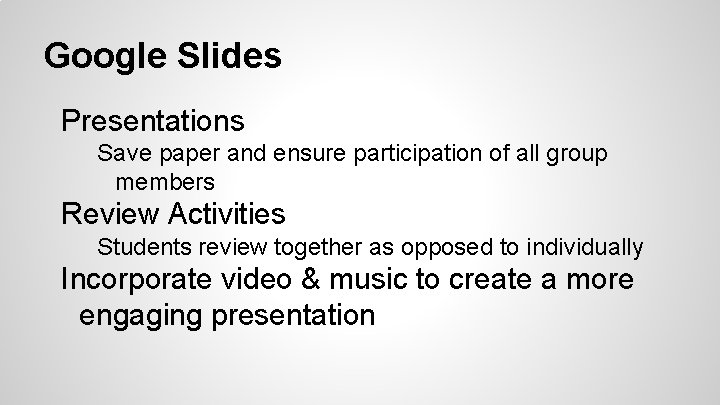 Google Slides Presentations Save paper and ensure participation of all group members Review Activities