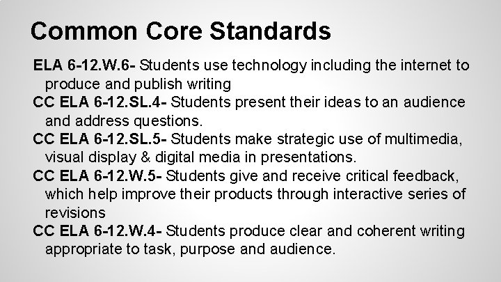Common Core Standards ELA 6 -12. W. 6 - Students use technology including the