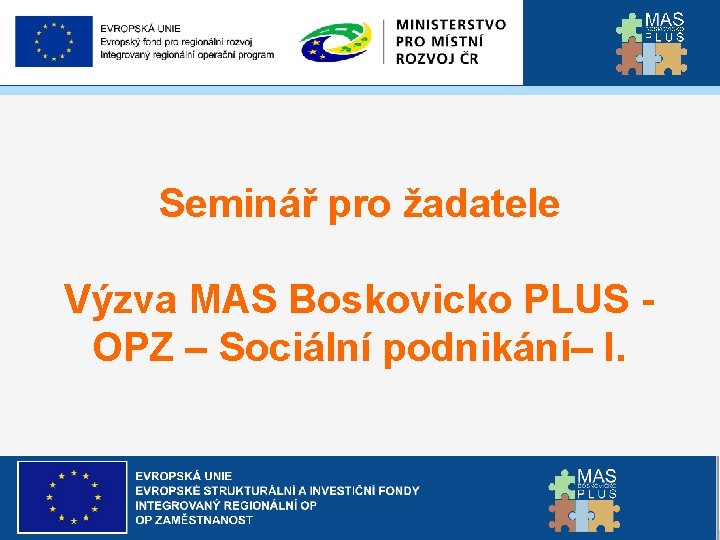 Seminář pro žadatele Výzva MAS Boskovicko PLUS OPZ – Sociální podnikání– I. 