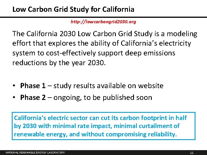 Low Carbon Grid Study for California http: //lowcarbongrid 2030. org The California 2030 Low