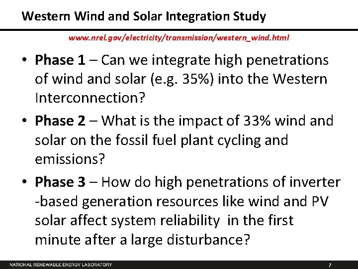 Western Wind and Solar Integration Study www. nrel. gov/electricity/transmission/western_wind. html • Phase 1 –