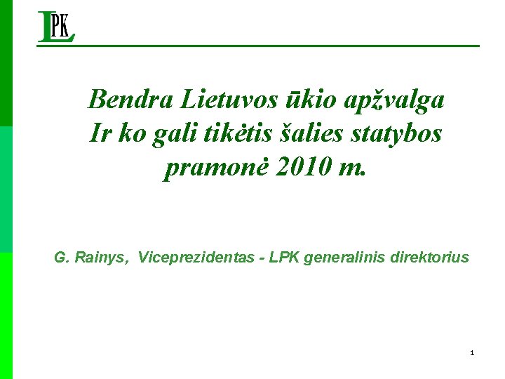 Bendra Lietuvos ūkio apžvalga Ir ko gali tikėtis šalies statybos pramonė 2010 m. G.