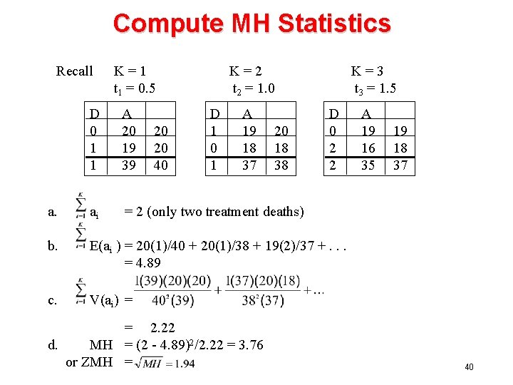 Compute MH Statistics Recall K=1 t 1 = 0. 5 K=2 t 2 =