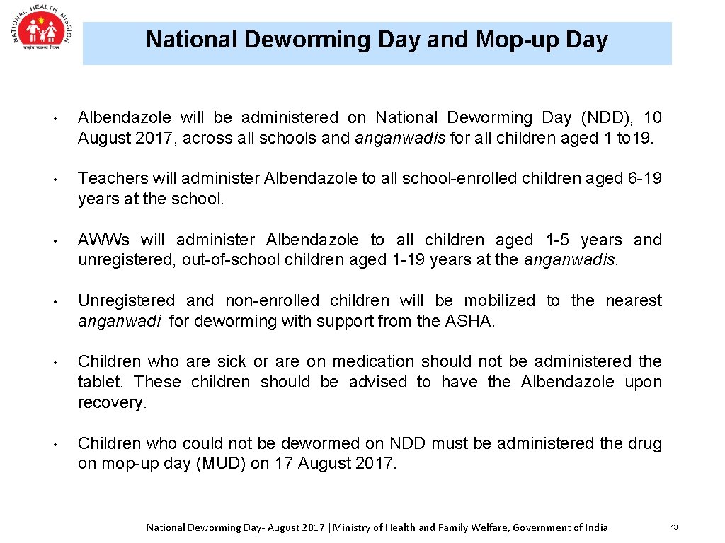 National Deworming Day and Mop-up Day • Albendazole will be administered on National Deworming