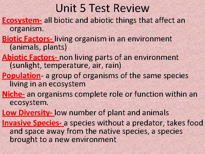 Unit 5 Test Review Ecosystem- all biotic and abiotic things that affect an organism.