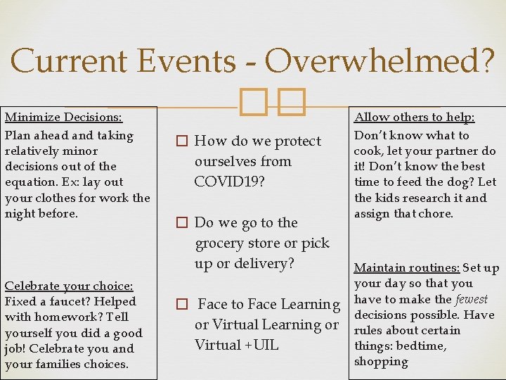 Current Events - Overwhelmed? Minimize Decisions: Plan ahead and taking relatively minor decisions out