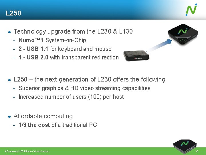 L 250 Technology upgrade from the L 230 & L 130 - Numo™ 1