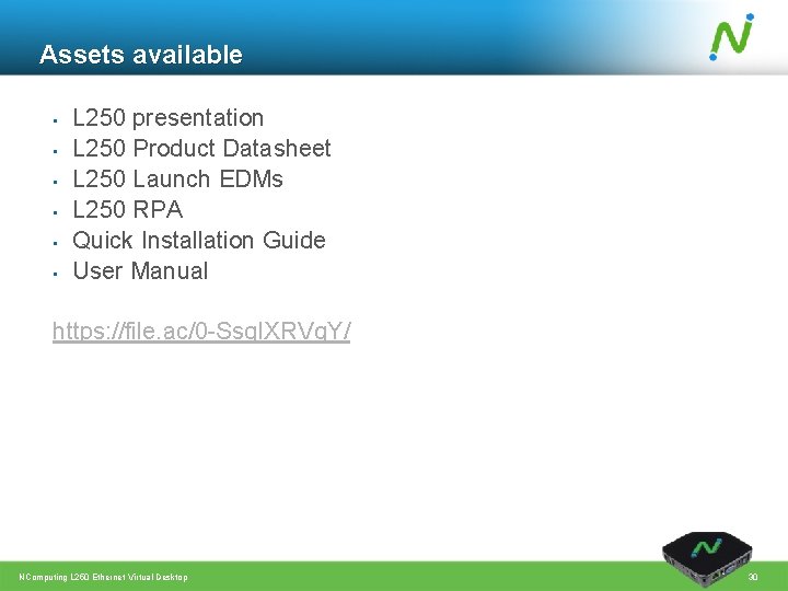 Assets available • • • L 250 presentation L 250 Product Datasheet L 250