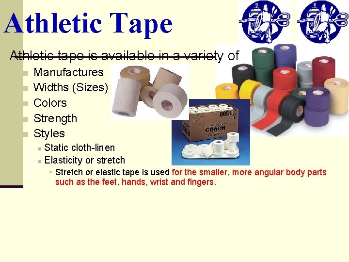 Athletic Tape Athletic tape is available in a variety of n n n Manufactures